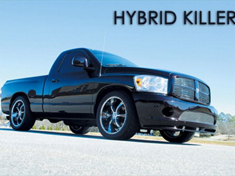 2007 Dodge Ram - Hybrid Killer
